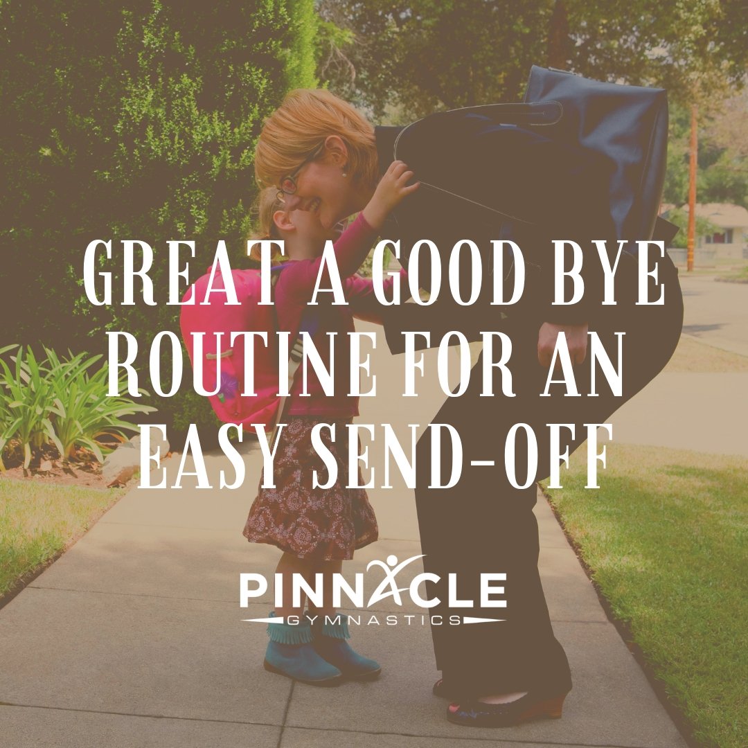 create a good bye routine for separation anxiety