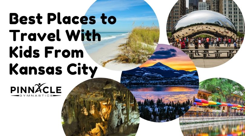 Best Places to Travel with Kids from Kansas City
