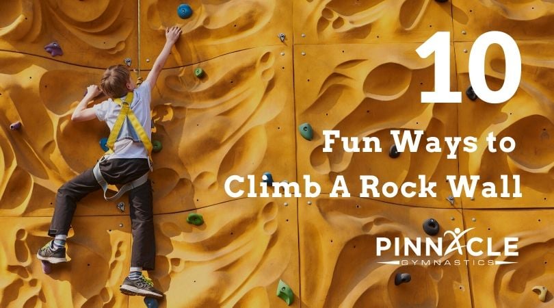 Fun Ways to Climb a Rock Wall