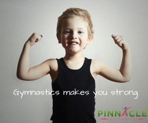 Gymnastics makes you strong.